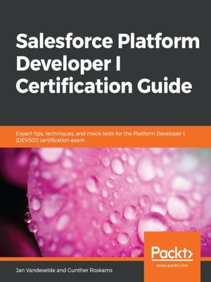 cover image of Salesforce Platform Developer I Certification Guide